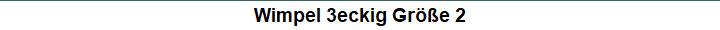 Wimpel 3eckig Gre 2