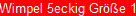 Wimpel 5eckig Gre 1