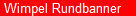 Wimpel Rundbanner